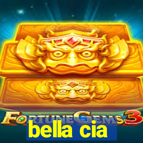 bella cia