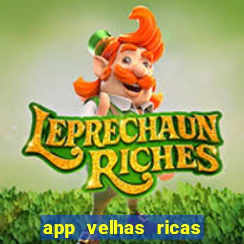 app velhas ricas do pix