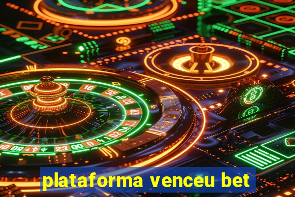 plataforma venceu bet