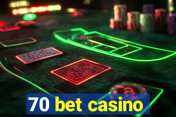 70 bet casino