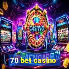 70 bet casino