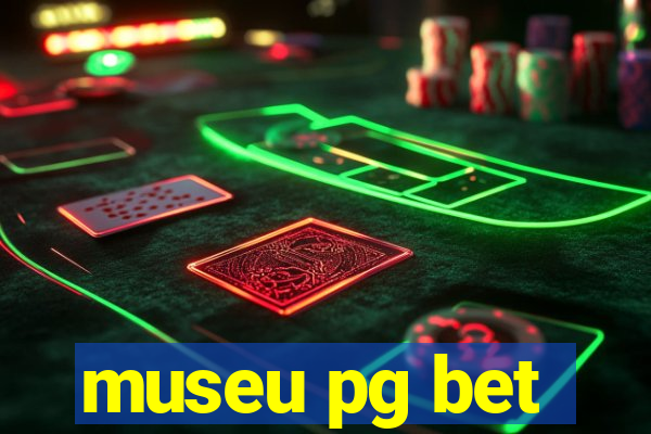 museu pg bet