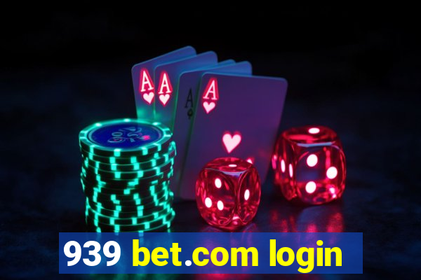 939 bet.com login