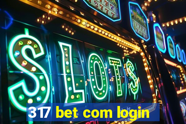 317 bet com login