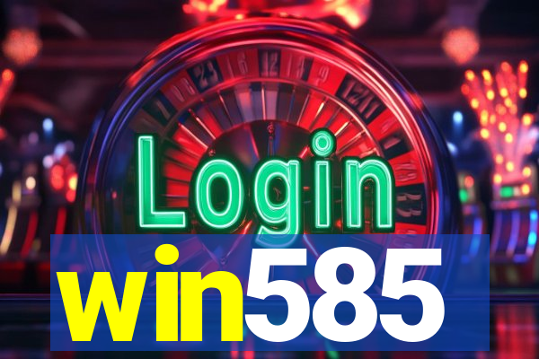 win585