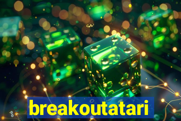 breakoutatari