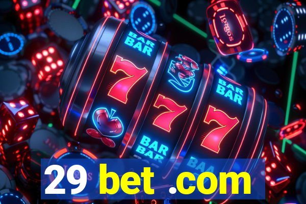 29 bet .com