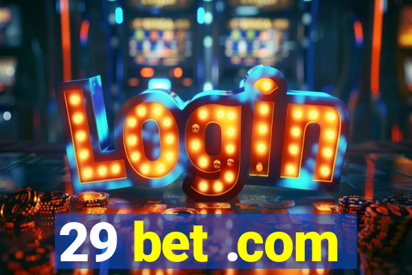 29 bet .com