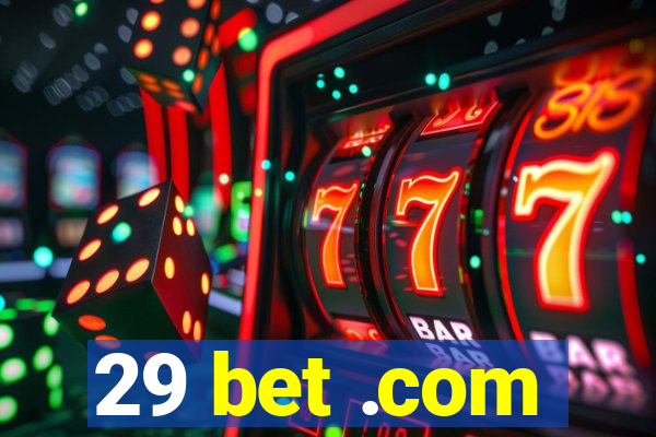 29 bet .com