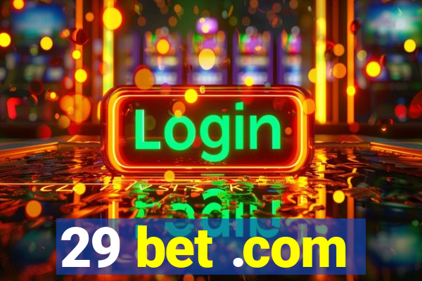 29 bet .com