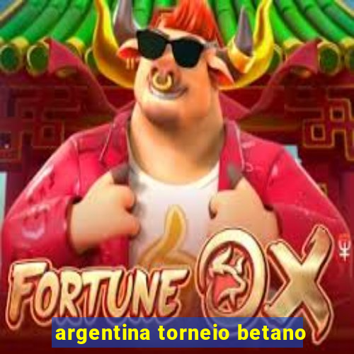 argentina torneio betano