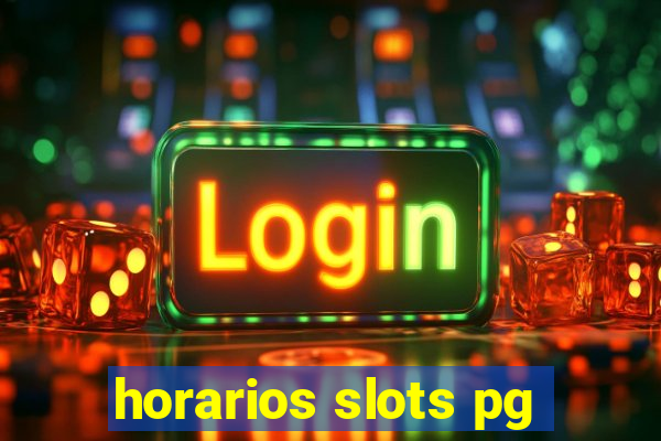 horarios slots pg