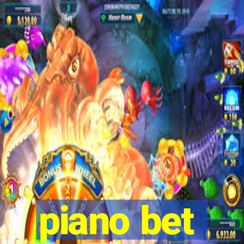 piano bet