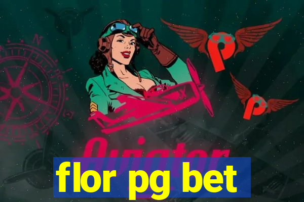 flor pg bet