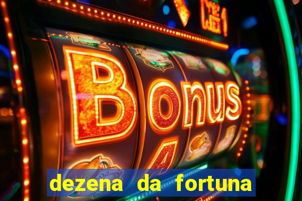 dezena da fortuna como funciona