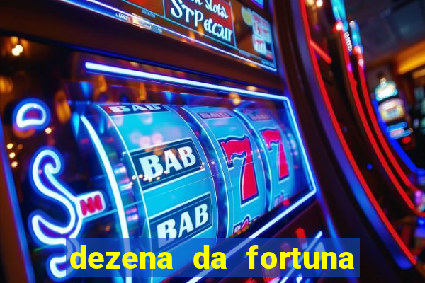 dezena da fortuna como funciona