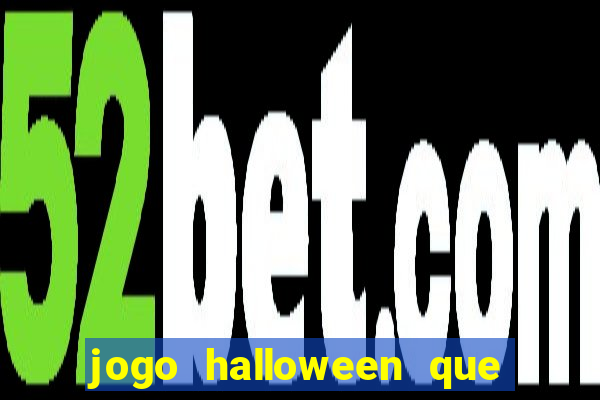 jogo halloween que ganha dinheiro