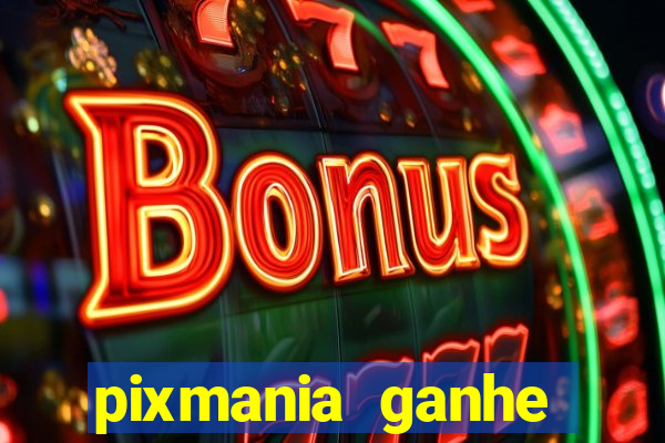 pixmania ganhe prêmios no pix