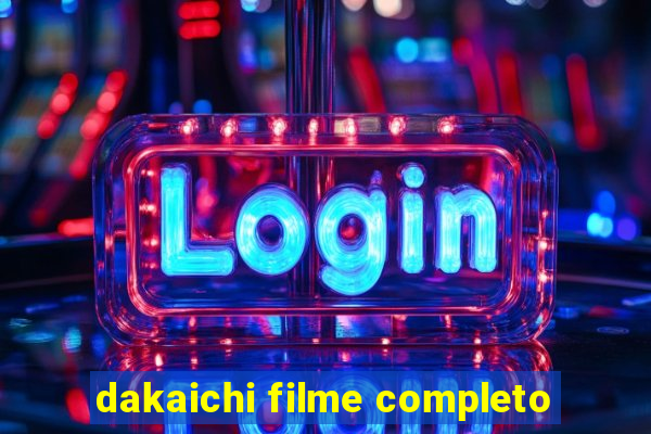 dakaichi filme completo