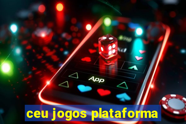 ceu jogos plataforma