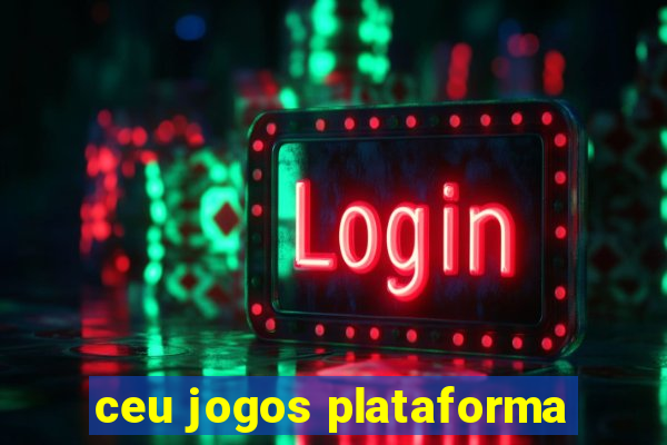 ceu jogos plataforma