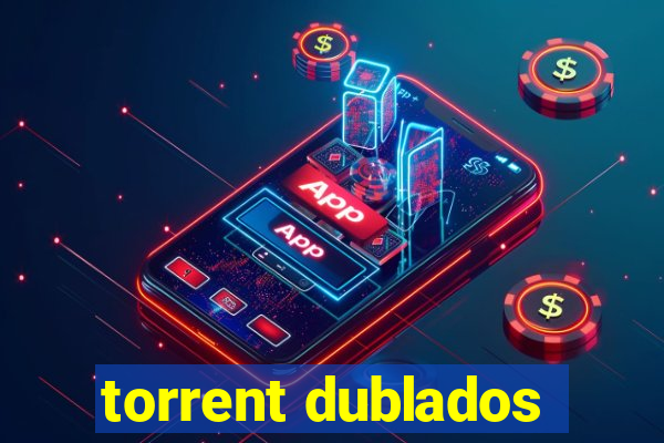 torrent dublados