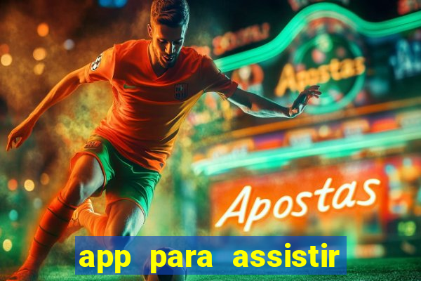 app para assistir todos os jogos de futebol