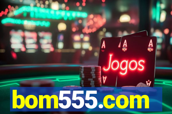 bom555.com plataforma de jogos