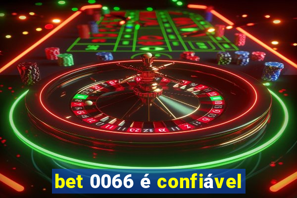 bet 0066 é confiável