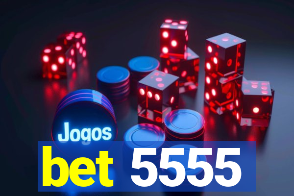 bet 5555