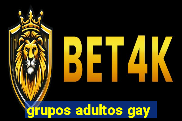 grupos adultos gay