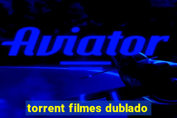 torrent filmes dublado