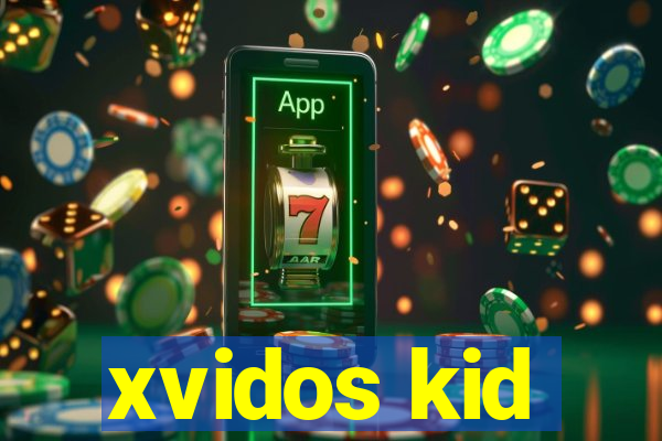 xvidos kid