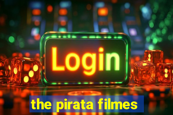 the pirata filmes