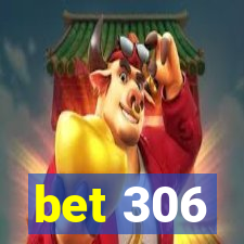 bet 306