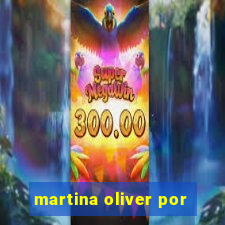 martina oliver por