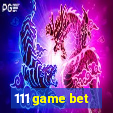 111 game bet