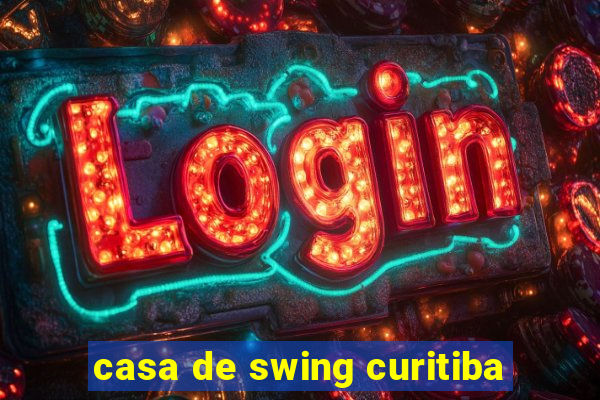 casa de swing curitiba