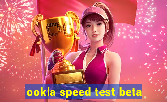 ookla speed test beta