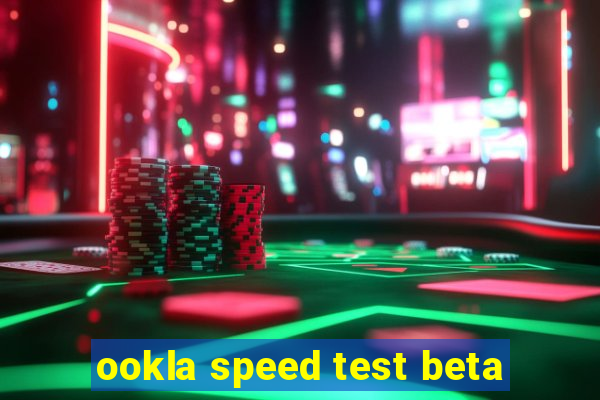 ookla speed test beta