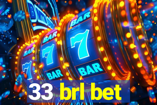 33 brl bet