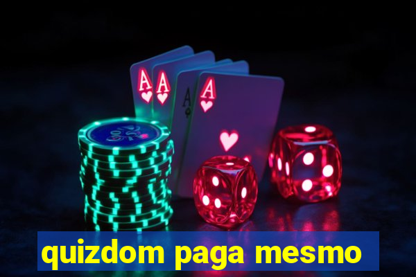 quizdom paga mesmo