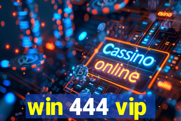 win 444 vip