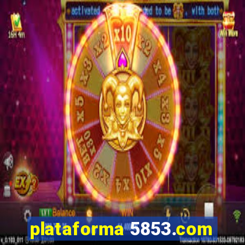 plataforma 5853.com