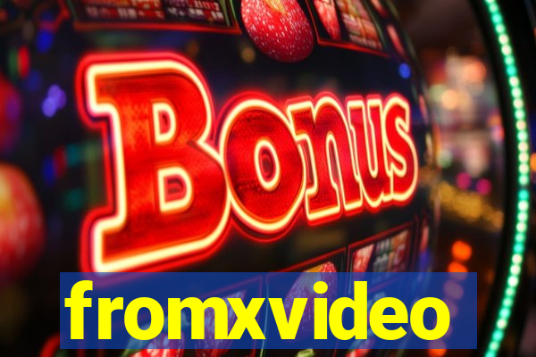 fromxvideo