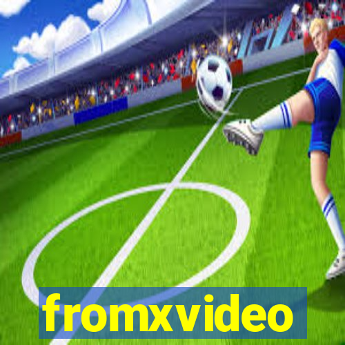 fromxvideo