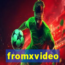 fromxvideo