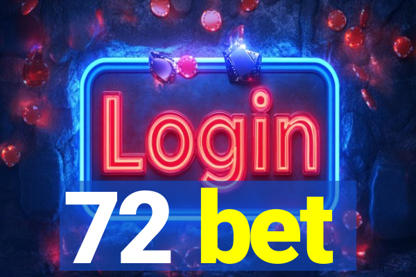 72 bet