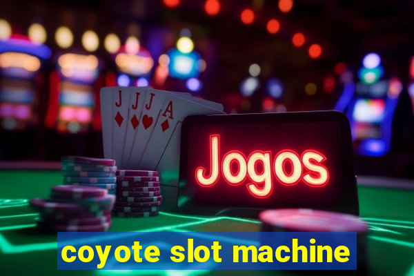 coyote slot machine