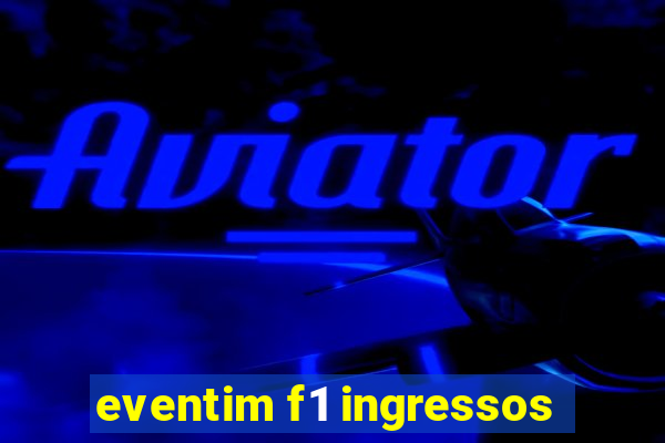 eventim f1 ingressos